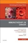 Patrick A Ott, Patrick A Ott - Immunotherapy in Cancer, An Issue of Hematology/Oncology Clinics of North America