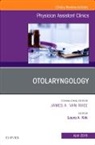 Laura A Kirk, Laura A. Kirk, Laura A. Kirk - Otolaryngology, An Issue of Physician Assistant Clinics