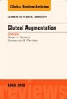 Robert F Centeno, Robert F. Centeno, Constantino G. Mendieta, Constantino G Mendieta, Constantino G. Mendieta - Gluteal Augmentation, An Issue of Clinics in Plastic Surgery