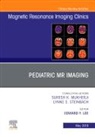 Edward Y Lee, Edward Y Lee - Pediatric MR Imaging, An Issue of Magnetic Resonance Imaging Clinics of North America