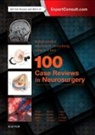 Michele R Aizenberg, Mike Y Chen, Mike Y. Chen, Rahul Jandial, Jandial Rahul, Michele R Aizenberg... - 100 Case Reviews in Neurosurgery