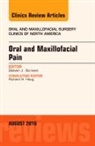 Steven J Scrivani, Scrivani Steven J. - Oral and Maxillofacial Pain, An Issue of Oral and Maxillofacial Surgery Clinics of North America: Volume 28-3