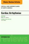 Mary G Carey, Mary G. Carey, Carey Mary G. - Cardiac Arrhythmias, An Issue of Critical Care Nursing Clinics of North America