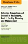 Sorabh Dhar, Dhar Sorabh, Keith S Kaye, Keith S. Kaye, Kaye Keith S. - Infection Prevention and Control in Healthcare, Part I: Facility Planning and Management, An Issue of Infectious Disease Clinics of North America