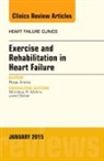 Ross Arena, Arena Ross - Exercise and Rehabilitation in Heart Failure, An Issue of Heart Failure Clinics: Volume 11-1