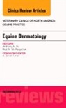 Rodney Rosychuk, Rosychuk Rodney, Anthony Yu, Yu Anthony - Equine Dermatology, An Issue of Veterinary Clinics: Equine Practice