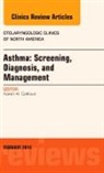 Karen Calhoun, Calhoun Karen - Asthma: Screening, Diagnosis, Management, An Issue of Otolaryngologic Clinics of North America