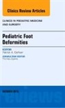 Patrick A Deheer, Patrick A. DeHeer, DeHeer Patrick A. - Pediatric Foot Deformities, An Issue of Clinics in Podiatric Medicine and Surgery
