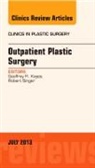 Geoffrey R Keyes, Geoffrey R. Keyes, Keyes Geoffrey R., Robert Singer - Outpatient Plastic Surgery, An Issue of Clinics in Plastic Surgery