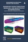 V P Dimri, V.P. Dimri, Shib Sankar Ganguli - Reservoir Characterization, Modeling and Quantitative Interpretation: Volume 6