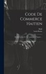 Louis Borno, Haiti - Code de commerce haitien: Mis au courant de la législation en vigueur