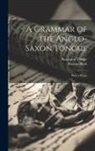 Rasmus Rask, Benjamin Thorpe - A Grammar of the Anglo-Saxon Tongue: With a Praxis