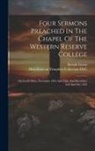Beriah Green, Miscellaneous Pamphlet Collection (Li - Four Sermons Preached In The Chapel Of The Western Reserve College: On Lord's Days, November 18th And 25th, And December 2nd And 9th, 1832