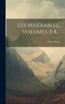 Victor Hugo - Les Misérables, Volumes 3-4
