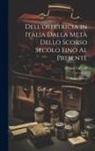 Alfonso Corradi - Dell'ostetricia in Italia Dalla Metà Dello Scorso Secolo Fino Al Presente: Saggio Storico