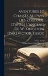 Victor Tissot, William Henry Giles Kingston - Aventures et chasses au pays des zoulous. D'après l'anglais de W. Kingston [par] Victor Tissot