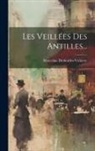 Marceline Desbordes-Valmore - Les Veillées Des Antilles