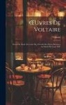 Voltaire - OEuvres De Voltaire: Précis Du Siècle De Louis Xv, Précédé Des Pièces Relatives Au Siècle De Louis XIV