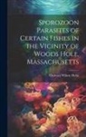 Clarence Wilson [From Ol Hahn - Sporozoön Parasites of Certain Fishes in the Vicinity of Woods Hole, Massachusetts