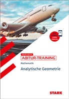 Eberhard Endres - STARK Mathematik - Abitur-Training - Analytische Geometrie