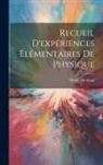 Henri Abraham - Recueil D'expériences Élémentaires De Physique