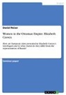 Daniel Reiser - Women in the Ottoman Empire. Elizabeth Craven