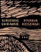 Myrna Kostash - Writing Ukraine