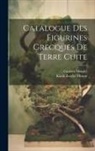 Gustave Mendel, Klasik Eserler Müzesi - Catalogue Des Figurines Grecques De Terre Cuite