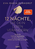 Eva-Maria Zuhorst, Eva-Maria Zurhorst - 12 Nächte, die dein Leben verändern