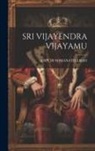 Adipudi Somanatha Rao - Sri Vijayendra Vijayamu