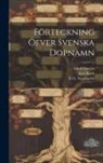 Axel Kock, E. O. Nordlinder, Adolf Noreen - Förteckning Öfver Svenska Dopnamn