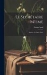 George Sand - Le Secrétaire Intime: Mattéa; La Vallée Noire