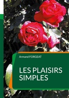Armand Forgeat - Les plaisirs simples