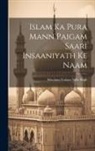 Moulana Gulam Nabi Shah - Islam Ka Pura Mann Paigam Saari Insaaniyath Ke Naam