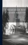 Alexander Anderson, John Sargent, American Tract Society - A Memoir of Rev. Henry Martyn