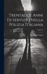 Domenico Cappa - Trentadue Anni Di Servizio Nella Polizia Italiana; Volume 2