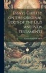 Thomas Kingsmill Abbott - Essays Chiefly on the Original Texts of the Old and New Testaments