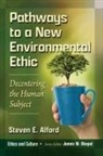 Steven E. Alford - Pathways to a New Environmental Ethic