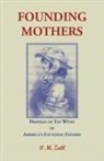 P. M. Zall - Founding Mothers, Profiles of Ten Wives of America's Founding Fathers