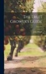 John Wright - The Fruit Grower's Guide; Volume 3