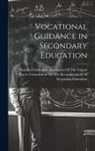 National Education Association of the - Vocational Guidance in Secondary Education