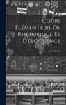 Verniolles J - Cours élémentaire de rhétorique et d'éloquence