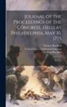 Thomas Bradford, William Bradford, United States Continental Congress - Journal of the Proceedings of the Congress, Held at Philadelphia, May 10, 1775: Yr.1775