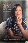 Theodora Mays - Read My Mind...See My Thoughts