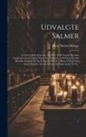 Hans Nielsen Hauge - Udvalgte Salmer: Af Troens Rare Klenodie, Og Slete Af De Sorrige Kristnes Sangbøger, Samt Tilsøiet Nogle Ny, Fofattede Af Nutidens Kris