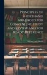 William Leslie Musick - Principles of Shorthand Arranged for Convenient Study and Review and for Ready Reference