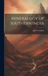 John Campbell - Mineralogy of Southern India