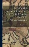 Brosset Brosset - Mémoires Inédits, Relatifs L'histoire Et À La Langue Géorgiennes