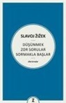 Slavoj Zizek - Düsünmek Zor Sorular Sormakla Baslar