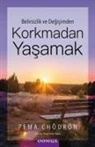 Pema Chödrön - Korkmadan Yasamak